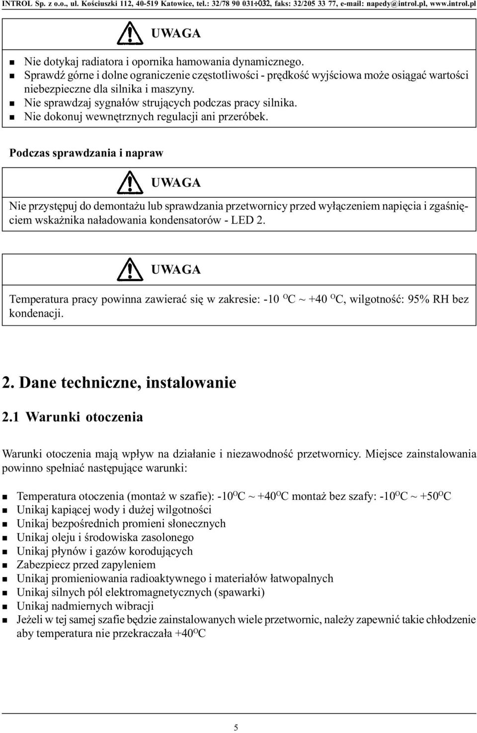 Podczas sprawdzaia i apraw UWAGA Nie przystêpuj do demota u lub sprawdzaia przetworicy przed wy³¹czeiem apiêcia i zgaœiêciem wska ika a³adowaia kodesatorów - LED 2.