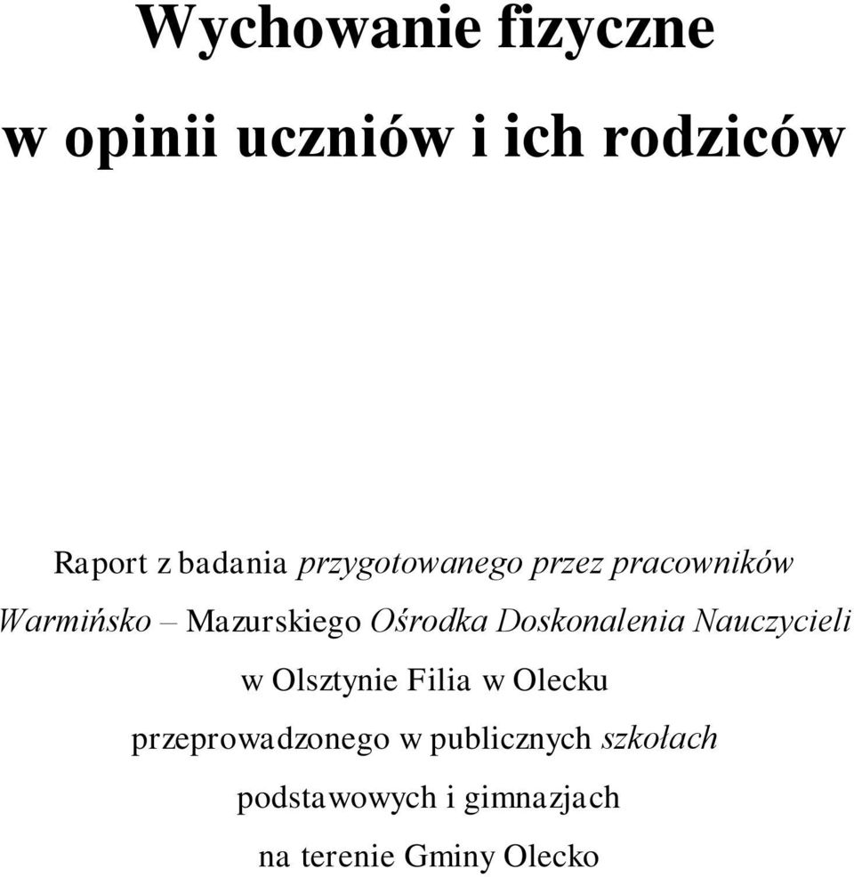 Doskonalenia Nauczycieli w Olsztynie Filia w Olecku przeprowadzonego