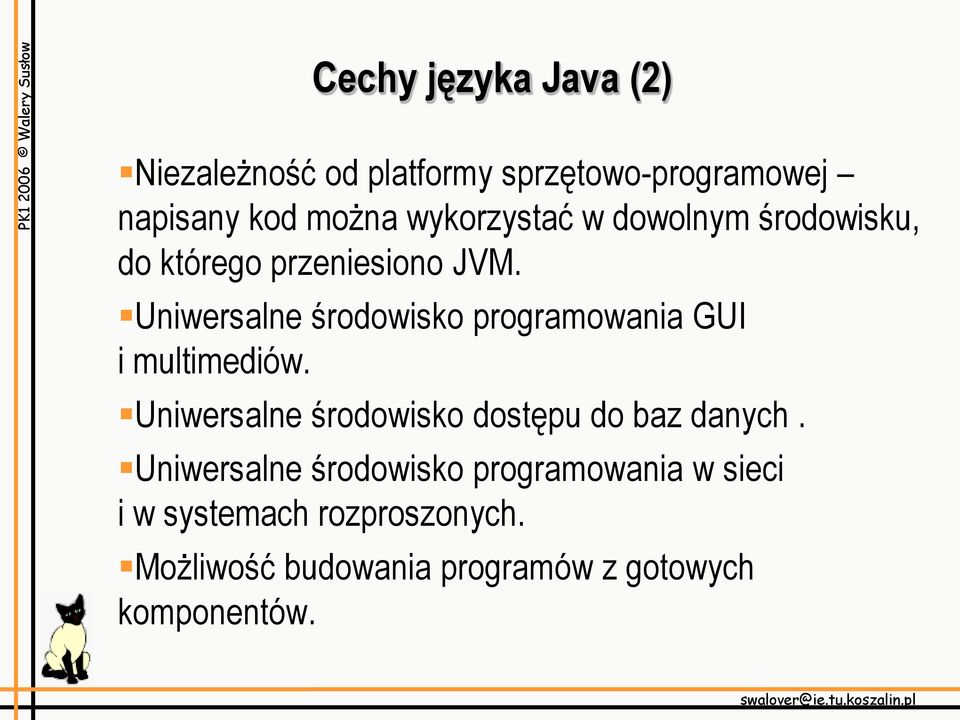 Uniwersalne środowisko programowania GUI i multimediów.