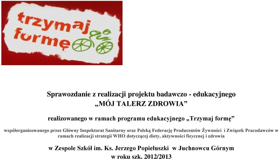 Federację Producentów Żywności i Związek Pracodawców w ramach realizacji strategii WHO dotyczącej diety,