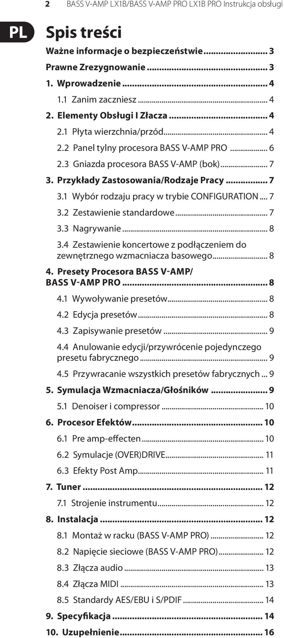 .. 7 3.2 Zestawienie standardowe... 7 3.3 Nagrywanie... 8 3.4 Zestawienie koncertowe z podłączeniem do zewnętrznego wzmacniacza basowego... 8 4. Presety Procesora BASS V-AMP/ BASS V-AMP PRO... 8 4.1 Wywoływanie presetów.