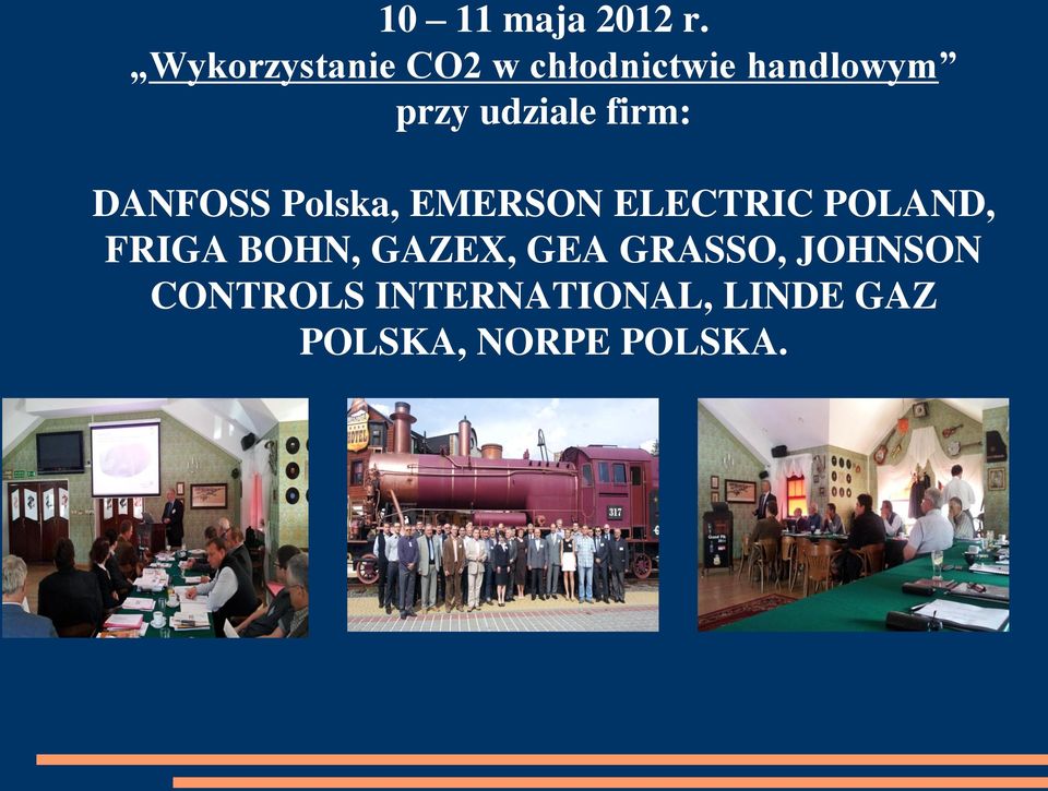 udziale firm: DANFOSS Polska, EMERSON ELECTRIC