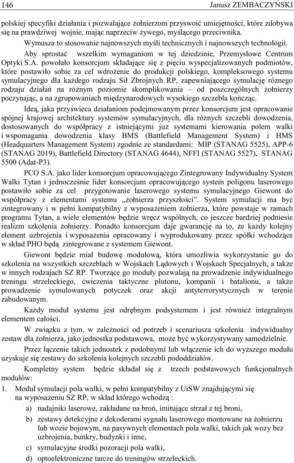 y sprosta wszelkim wymaganiom w tej dziedzinie, Przemysłowe Centrum Optyki S.A.