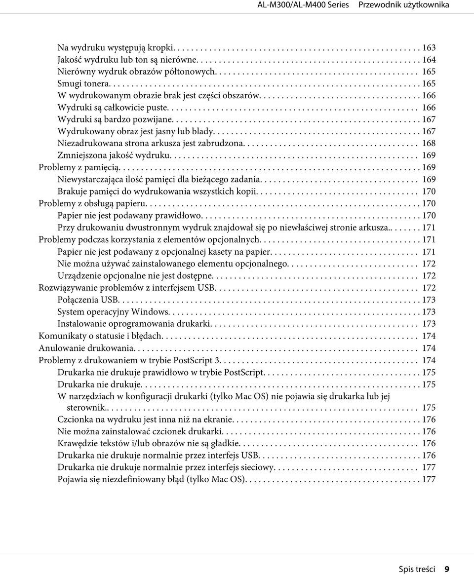 .. 168 Zmniejszona jakość wydruku... 169 Problemy z pamięcią... 169 Niewystarczająca ilość pamięci dla bieżącego zadania... 169 Brakuje pamięci do wydrukowania wszystkich kopii.