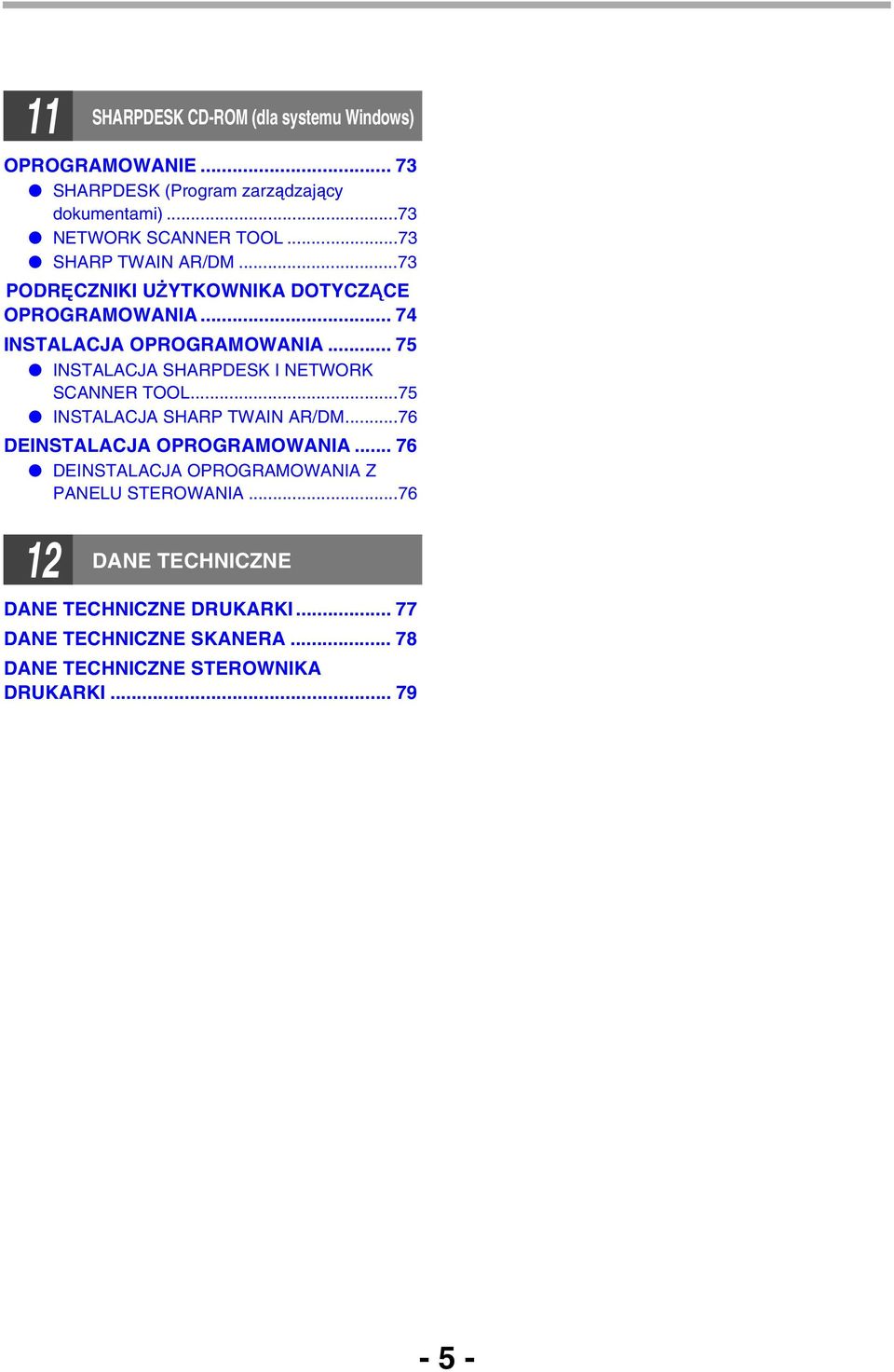 .. 75 INSTALACJA SHARPDESK I NETWORK SCANNER TOOL...75 INSTALACJA SHARP TWAIN AR/DM...76 DEINSTALACJA OPROGRAMOWANIA.