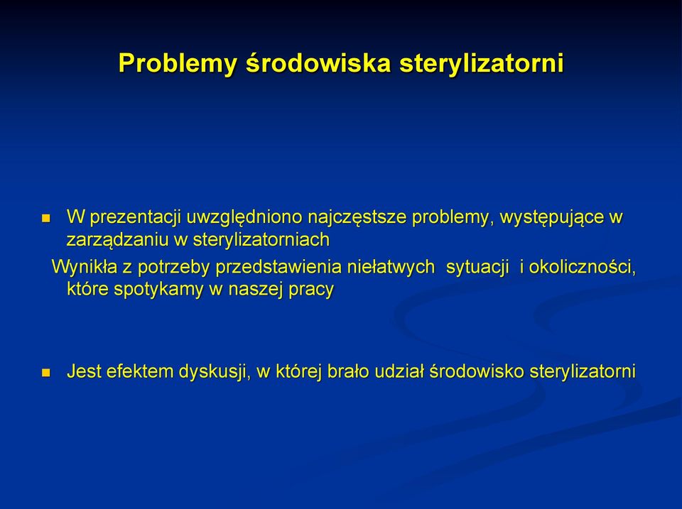niełatwych sytuacji i okoliczności, które spotykamy w naszej pracy