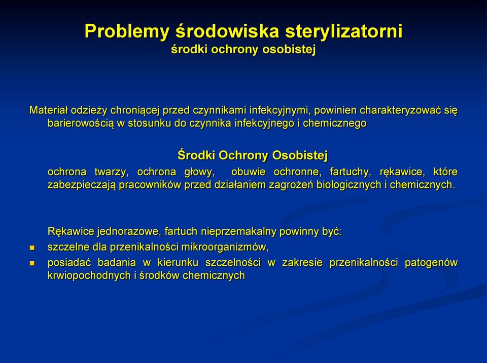 zabezpieczają pracowników przed działaniem zagrożeń biologicznych i chemicznych.