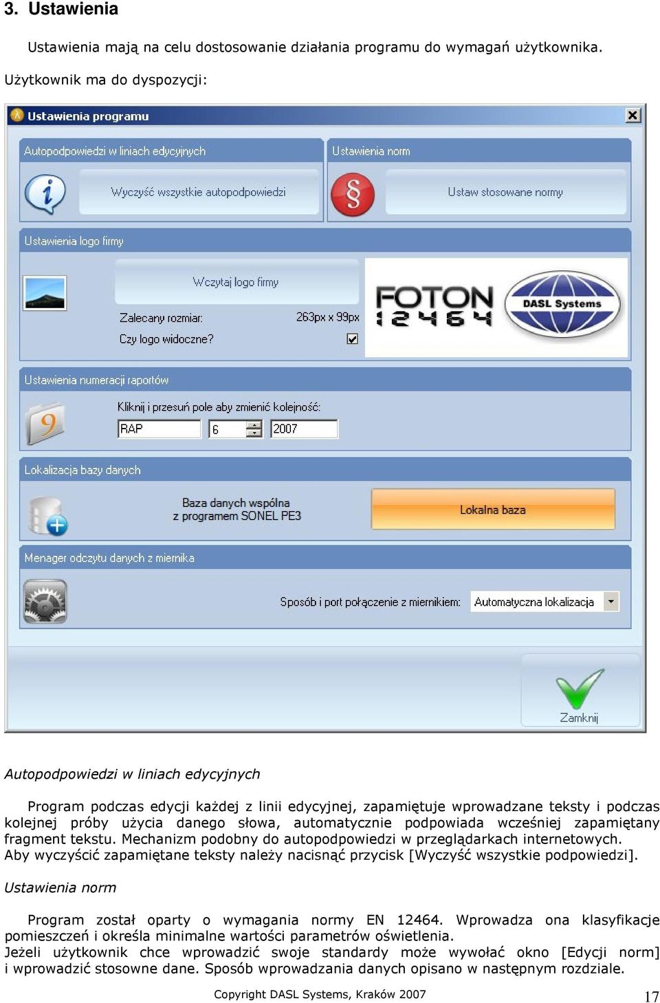 automatycznie podpowiada wcześniej zapamiętany fragment tekstu. Mechanizm podobny do autopodpowiedzi w przeglądarkach internetowych.