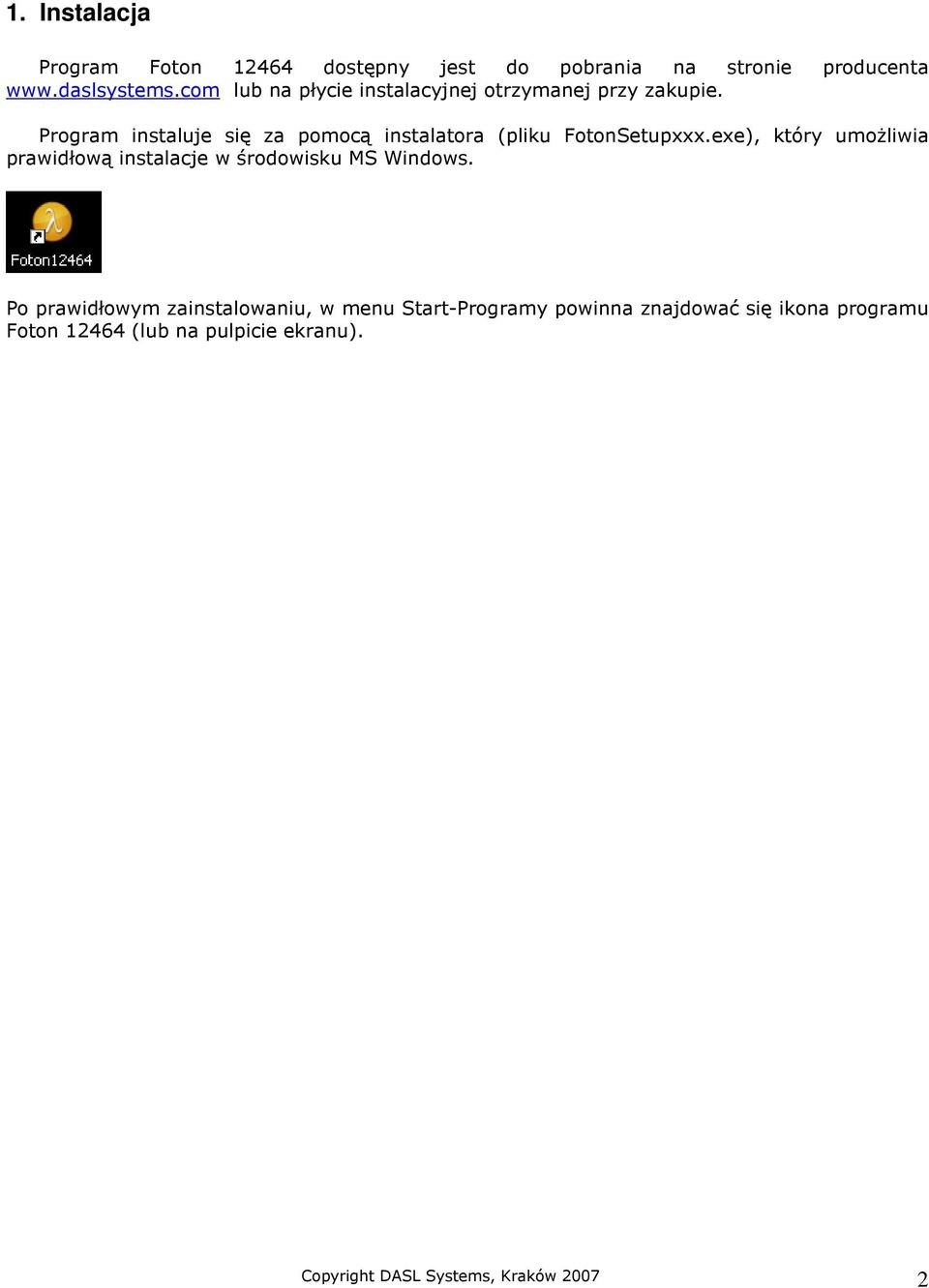 Program instaluje się za pomocą instalatora (pliku FotonSetupxxx.