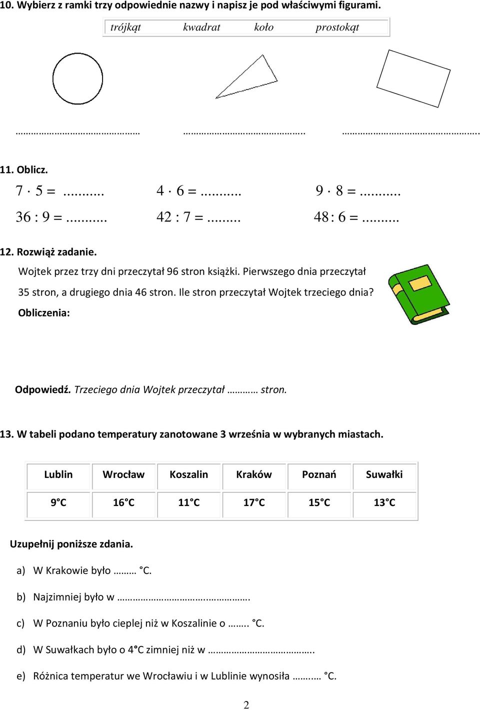 Trzeciego dnia Wojtek przeczytał stron. 13. W tabeli podano temperatury zanotowane 3 września w wybranych miastach.