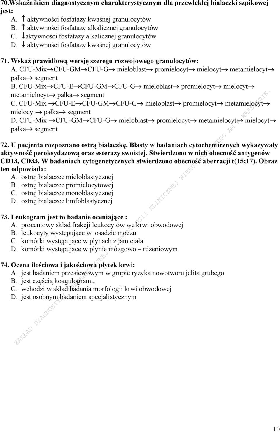 CFU-Mix CFU-GM CFU-G mieloblast promielocyt mielocyt metamielocyt pałka segment B. CFU-Mix CFU-E CFU-GM CFU-G mieloblast promielocyt mielocyt metamielocyt pałka segment C.