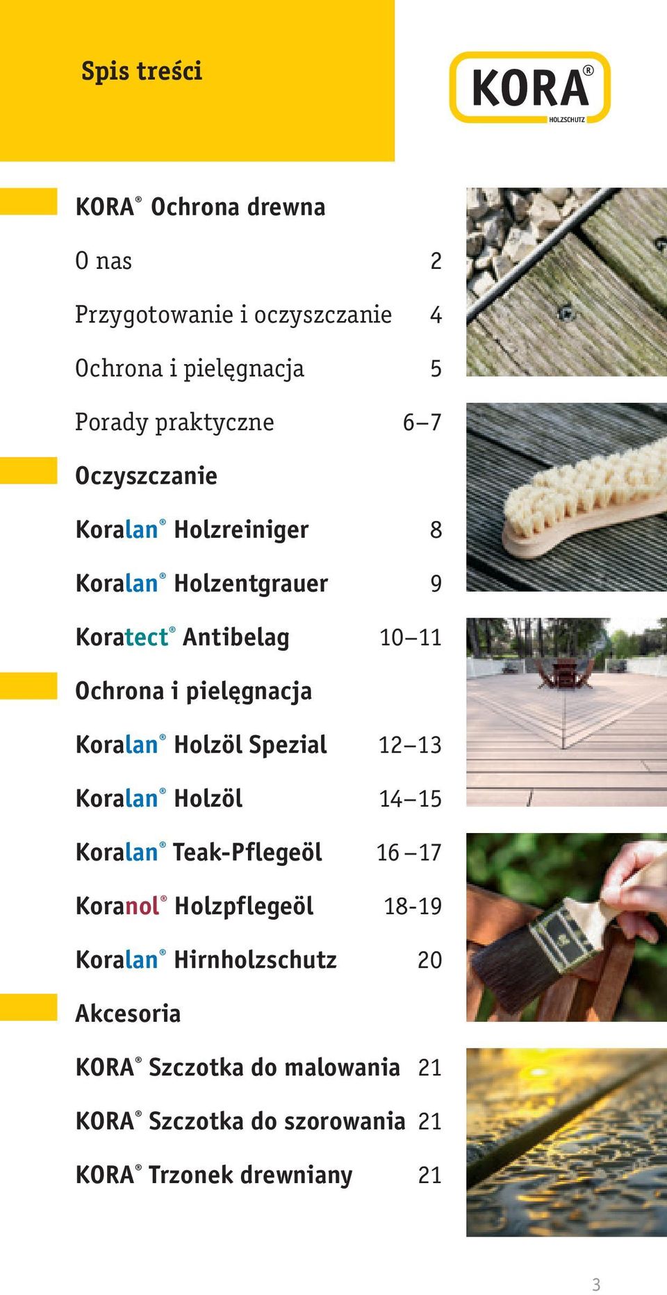 Koralan Holzöl Spezial 12 13 Koralan Holzöl 14 15 Koralan Teak-Pflegeöl 16 17 Koranol Holzpflegeöl 18-19 Koralan