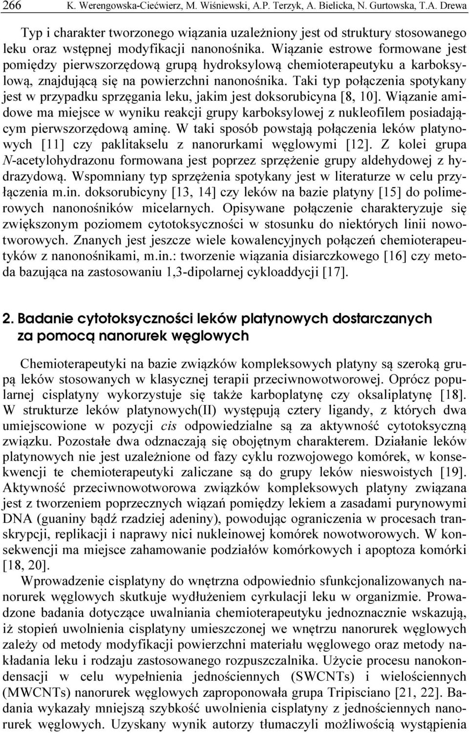 Taki typ połączenia spotykany jest w przypadku sprzęgania leku, jakim jest doksorubicyna [8, 10].