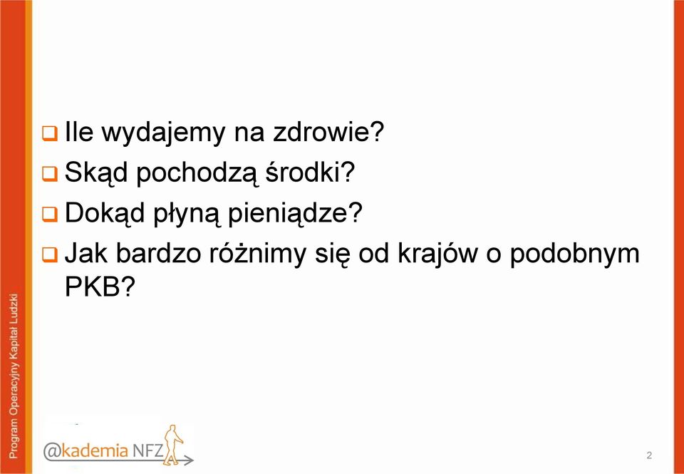 Dokąd płyną pieniądze?