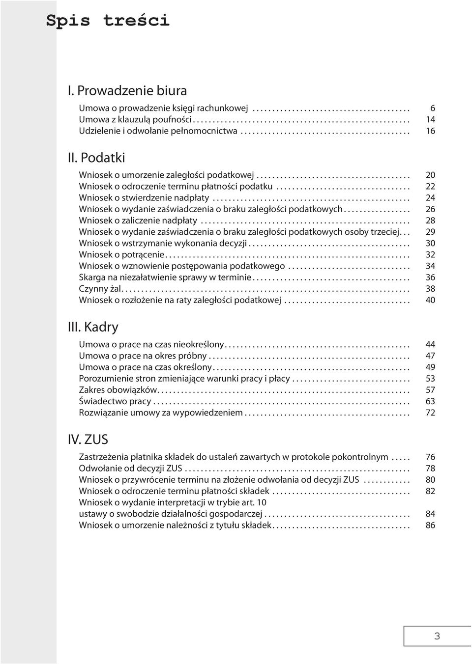 ................................. 22 Wniosek o stwierdzenie nadpłaty.................................................. 24 Wniosek o wydanie zaświadczenia o braku zaległości podatkowych.