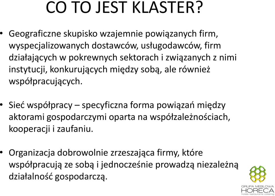 sektorach i związanych z nimi instytucji, konkurujących między sobą, ale również współpracujących.