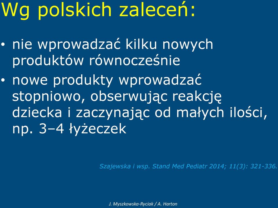 reakcję dziecka i zaczynając od małych ilości, np.