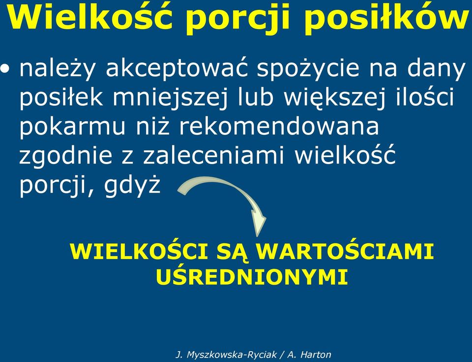 pokarmu niż rekomendowana zgodnie z zaleceniami