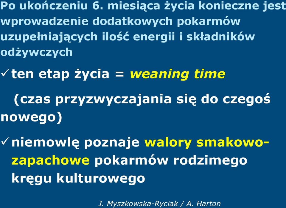 uzupełniających ilość energii i składników odżywczych ten etap życia =