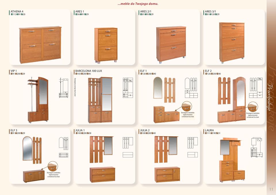 Dostępna wersja bez luster BARCELONA 100 LUX 103 200 45 JULIA 1 100 200 38 ELF 1 120 200 40 JULIA 2 100 200