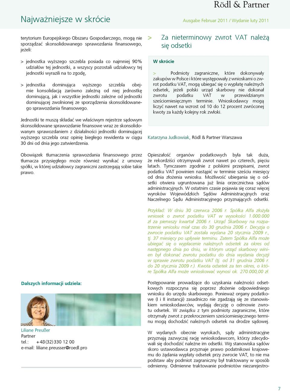 jak i wszystkie jednostki zależne od jednostki dominującej zwolnionej ze sporządzenia skonsolidowanego sprawozdania finansowego.