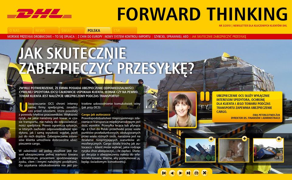 Zwykle potwierdzenie, że firma posiada ubezpieczenie odpowiedzialności cywilnej spedytora (OCS) całkowicie uspokaja klienta.