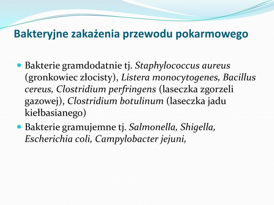 Clostridium perfringens (laseczka zgorzeli gazowej), Clostridium botulinum (laseczka