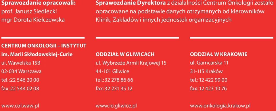kierowników Klinik, Zakładów i innych jednostek organizacyjnych CENTRUM ONKOLOGII INSTYTUT im. Marii Skłodowskiej-Curie ul.