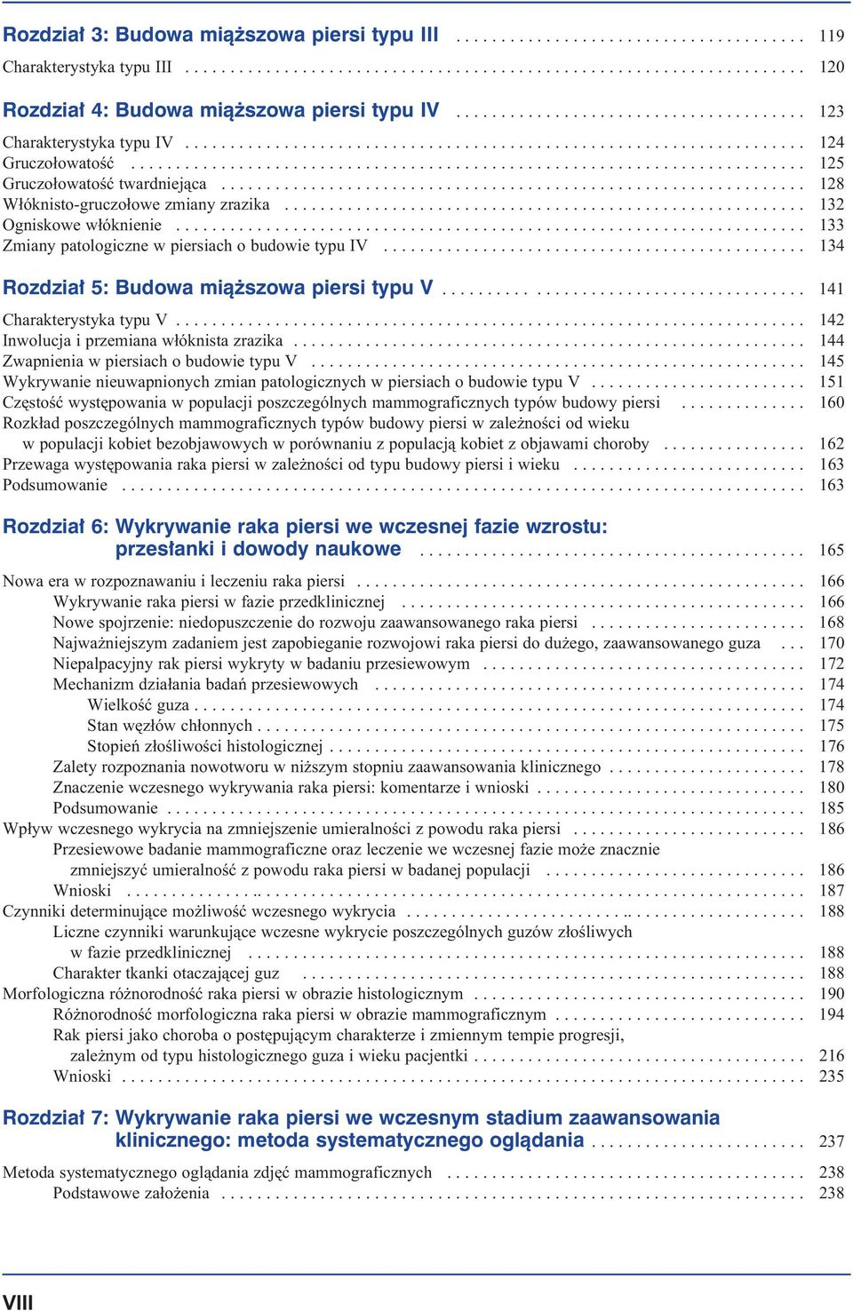 ................................................................ 128 Włóknisto-gruczołowe zmiany zrazika.......................................................... 132 Ogniskowe włóknienie.