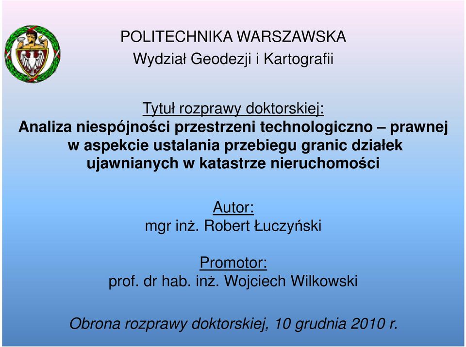 granic działek ujawnianych w katastrze nieruchomości Autor: mgr inŝ.