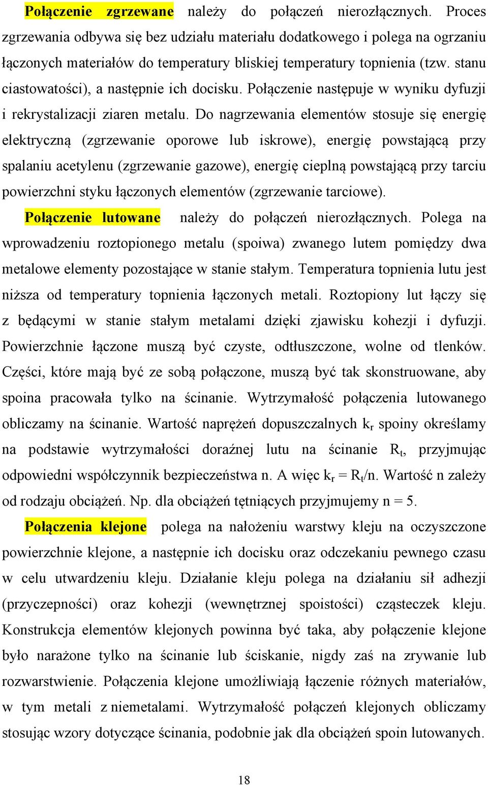 stanu ciastowatości), a następnie ich docisku. Połączenie następuje w wyniku dyfuzji i rekrystalizacji ziaren metalu.