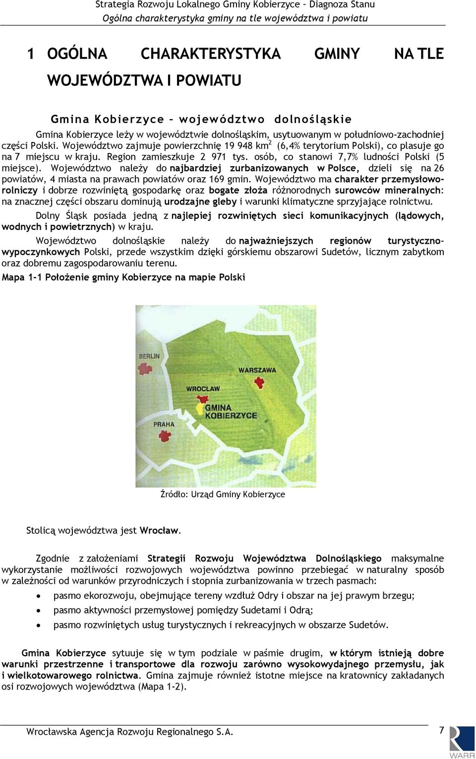 Region zamieszkuje 2 971 tys. osób, co stanowi 7,7% ludności Polski (5 miejsce).