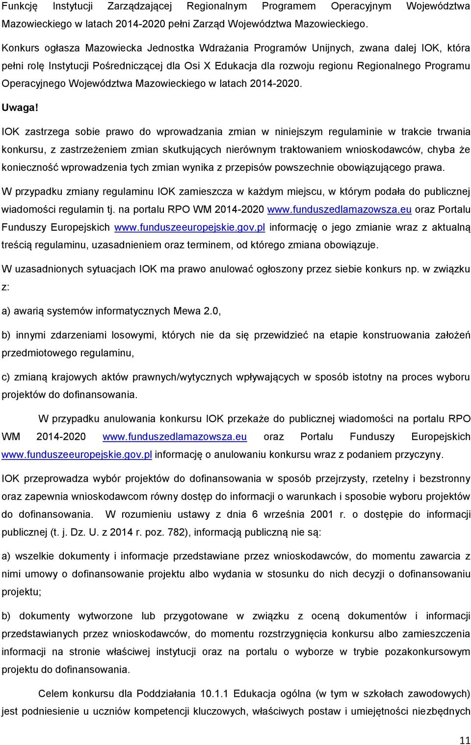 Operacyjnego Województwa Mazowieckiego w latach 2014-2020. Uwaga!