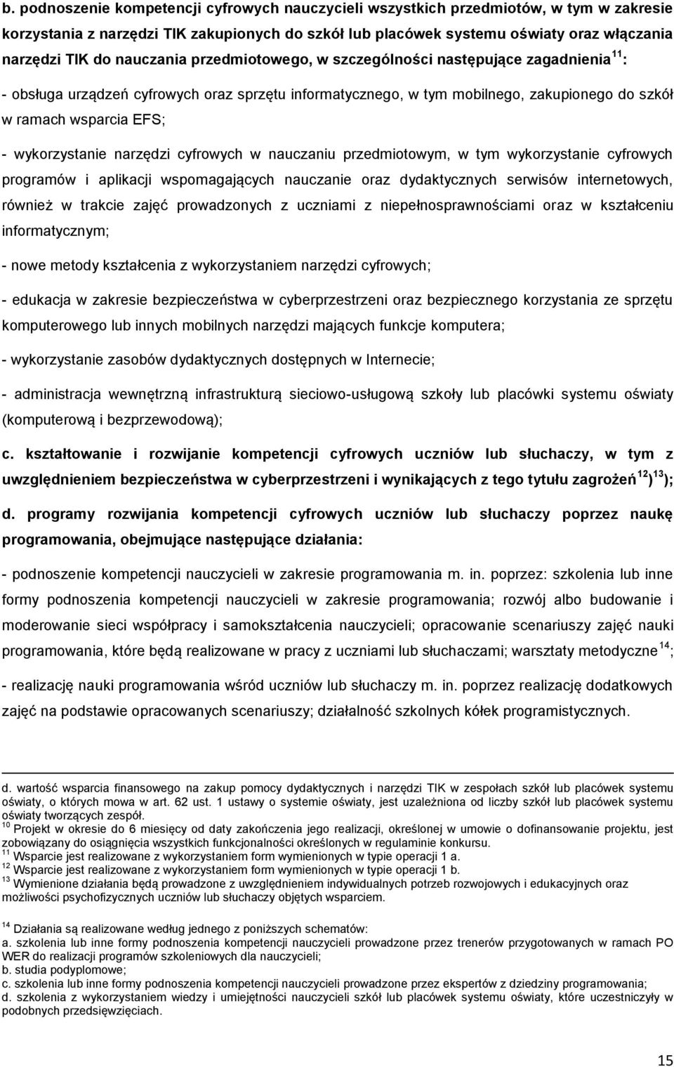 wykorzystanie narzędzi cyfrowych w nauczaniu przedmiotowym, w tym wykorzystanie cyfrowych programów i aplikacji wspomagających nauczanie oraz dydaktycznych serwisów internetowych, również w trakcie