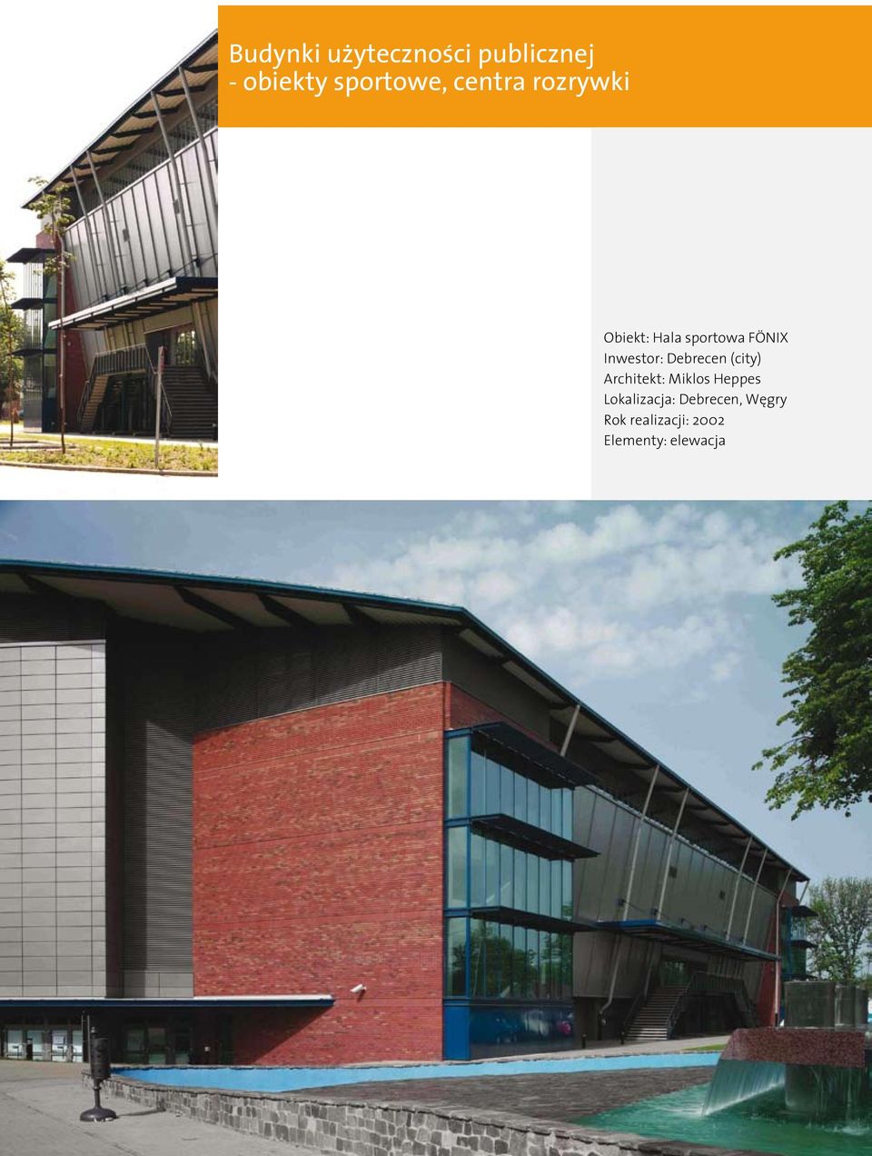 FÖNIX Inwestor: Debrecen (city) Architekt:
