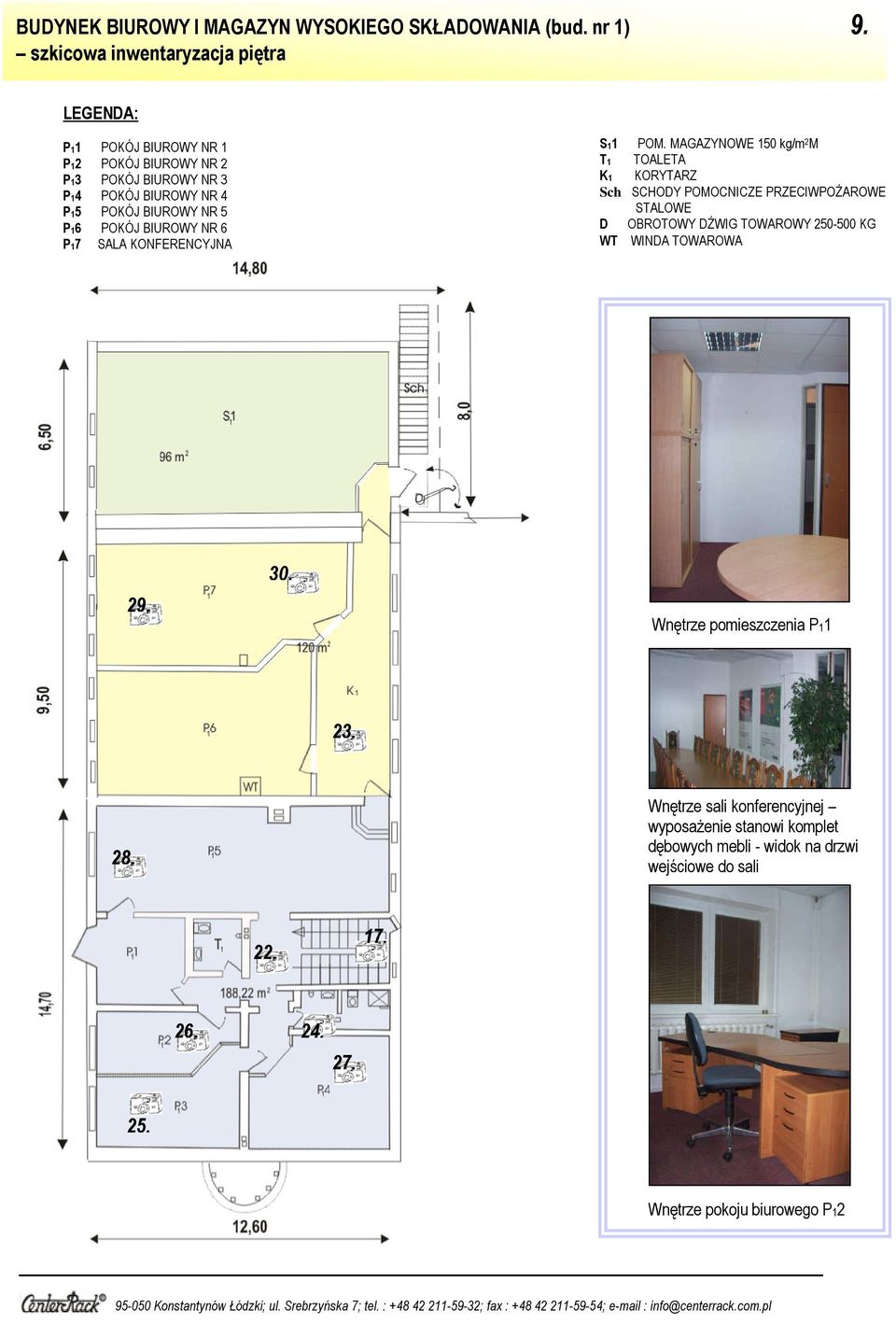 P16 POKÓJ BIUROWY NR 6 P17 SALA KONFERENCYJNA S11 POM.