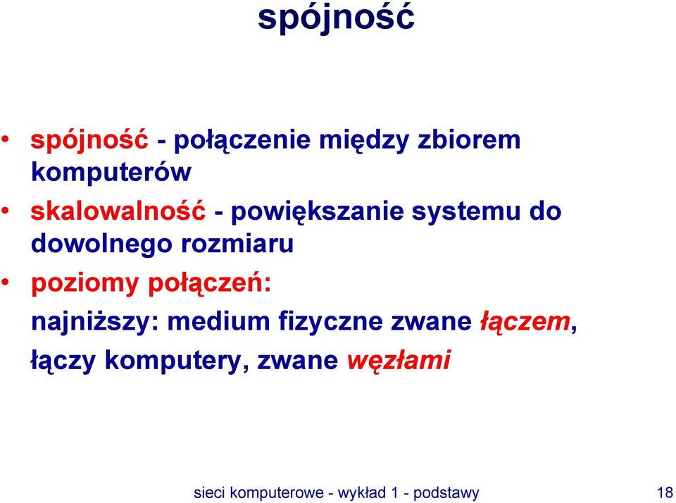 poziomy połączeń: najniższy: medium fizyczne zwane łączem,