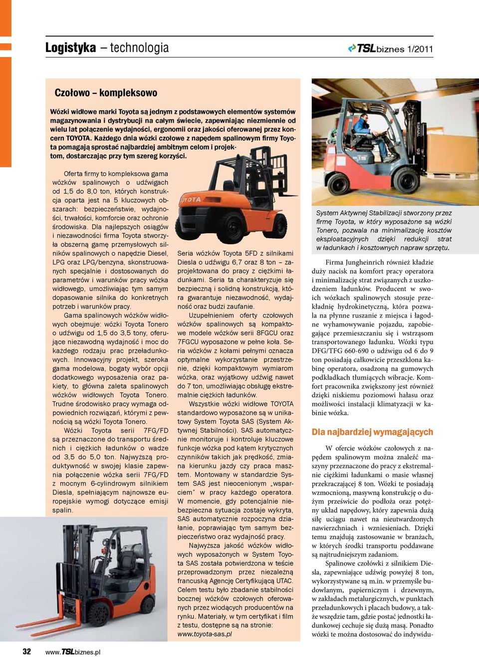 Każdego dnia wózki czołowe z napędem spalinowym firmy Toyota pomagają sprostać najbardziej ambitnym celom i projektom, dostarczając przy tym szereg korzyści.