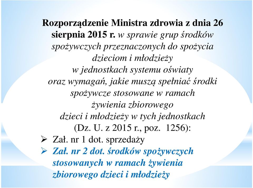 oraz wymagań, jakie muszą spełniać środki spożywcze stosowane w ramach żywienia zbiorowego dzieci i młodzieży w