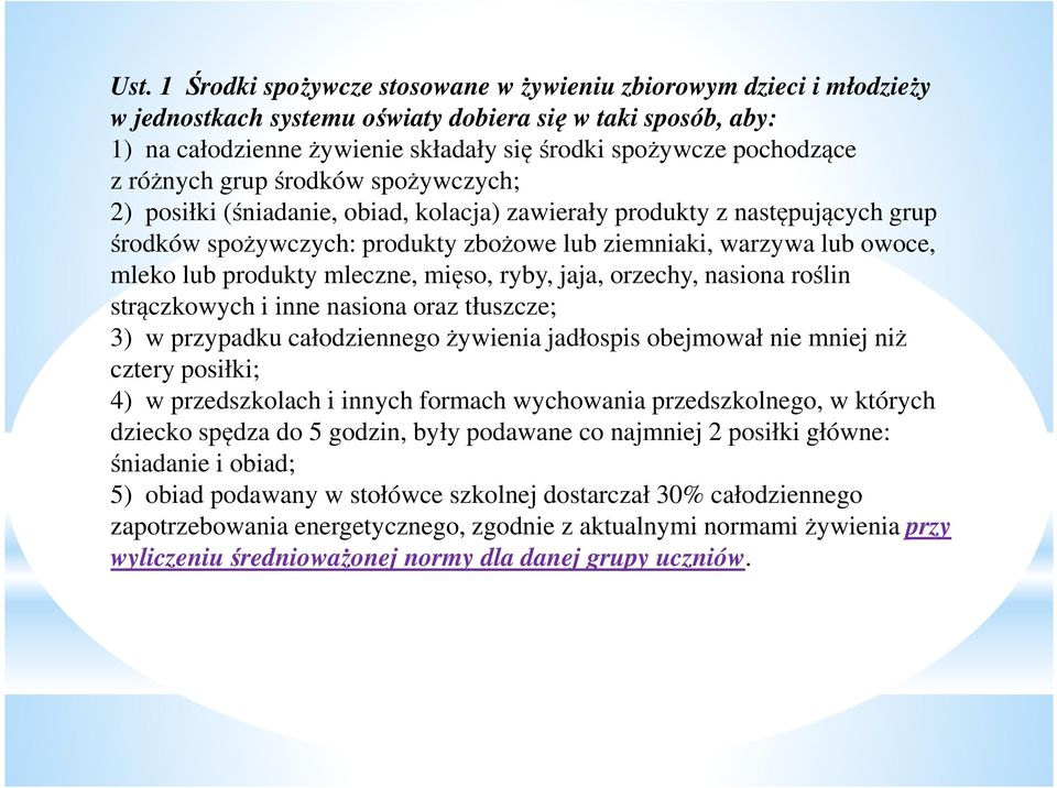 mleko lub produkty mleczne, mięso, ryby, jaja, orzechy, nasiona roślin strączkowych i inne nasiona oraz tłuszcze; 3) w przypadku całodziennego żywienia jadłospis obejmował nie mniej niż cztery