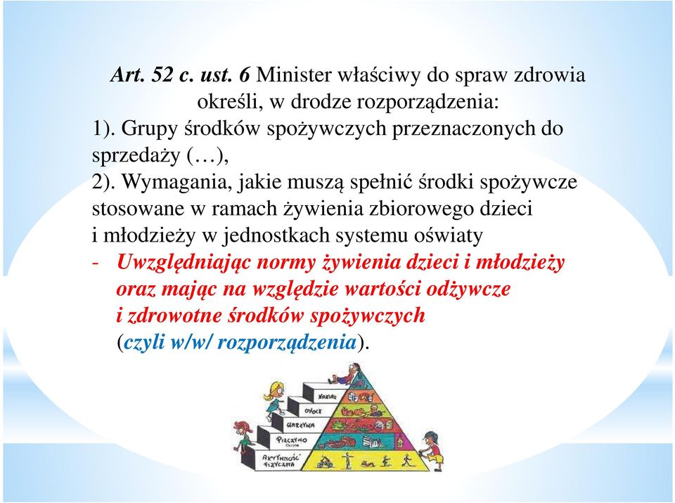 Wymagania, jakie muszą spełnić środki spożywcze stosowane w ramach żywienia zbiorowego dzieci i młodzieży w