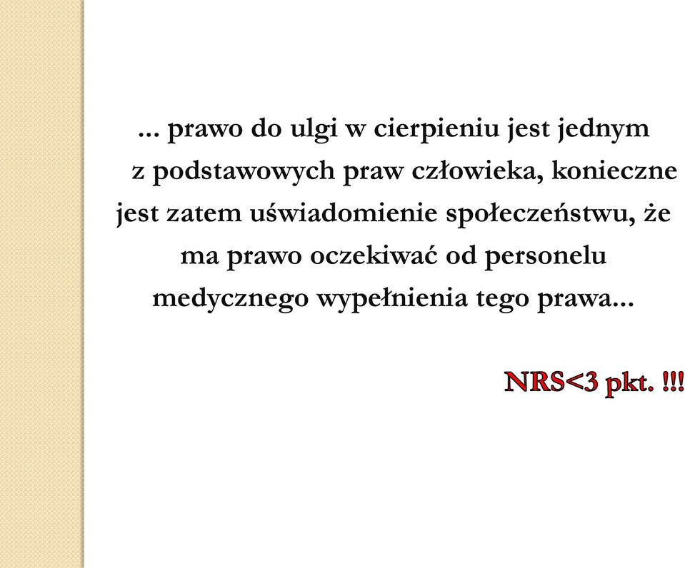 zatem uświadomienie społeczeństwu, że ma prawo