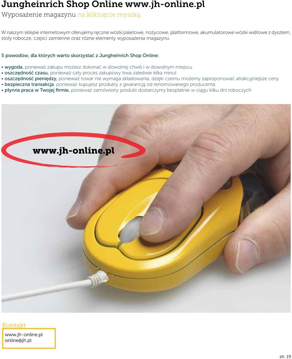 5 powodów, dla których warto skorzystać z Jungheinrich Shop Online: wygoda, ponieważ zakupu możesz dokonać w dowolnej chwili i w dowolnym miejscu oszczędność czasu, ponieważ cały proces zakupowy trwa