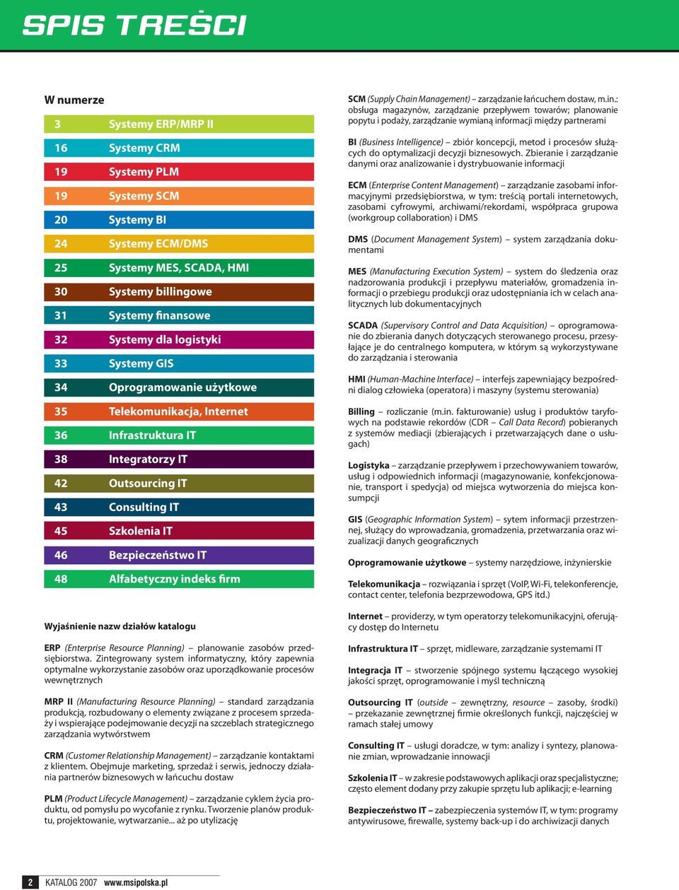 Bezpieczeństwo IT 48 Alfabetyczny indeks firm Wyjaśnienie nazw działów katalogu ERP (Enterprise Resource Planning) planowanie zasobów przedsiębiorstwa.