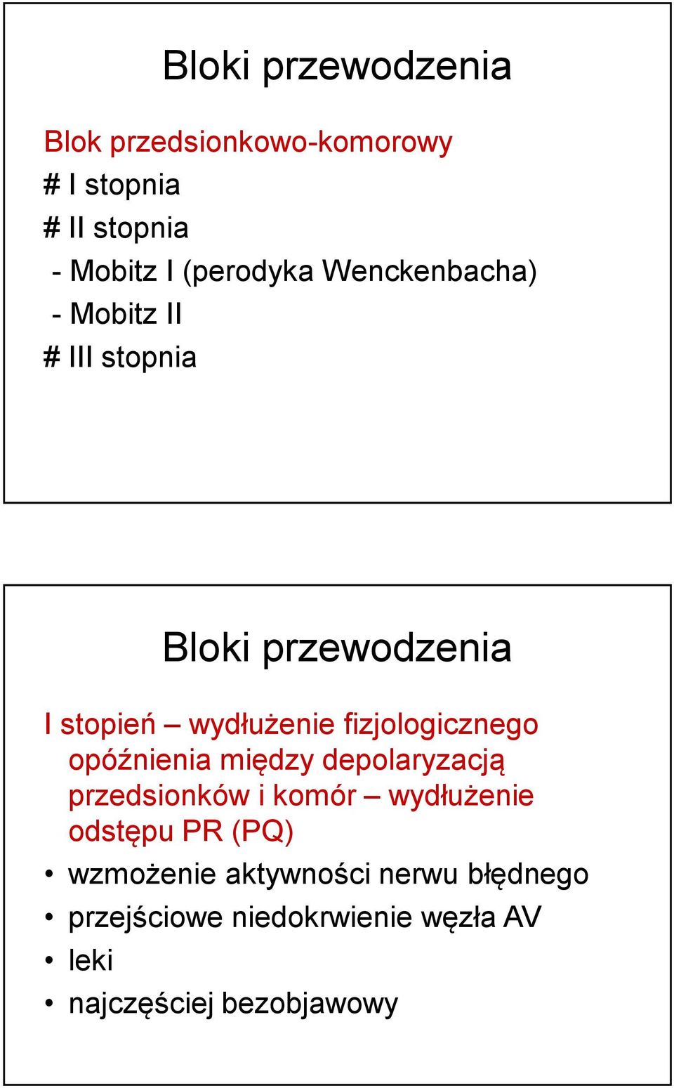 fizjologicznego opóźnienia między depolaryzacją przedsionków i komór wydłużenie odstępu PR