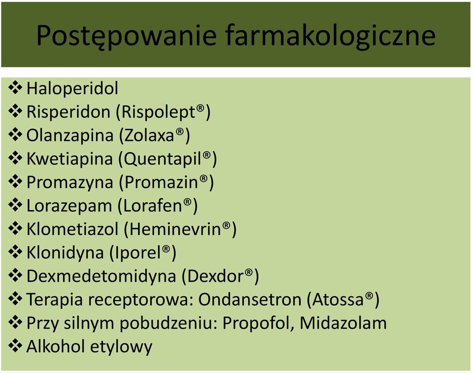 Klometiazol (Heminevrin ) Klonidyna (Iporel ) Dexmedetomidyna (Dexdor ) Terapia
