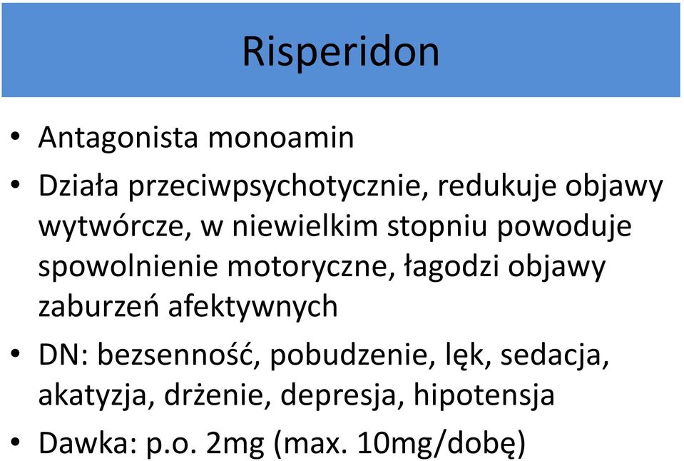 łagodzi objawy zaburzeń afektywnych DN: bezsenność, pobudzenie, lęk,
