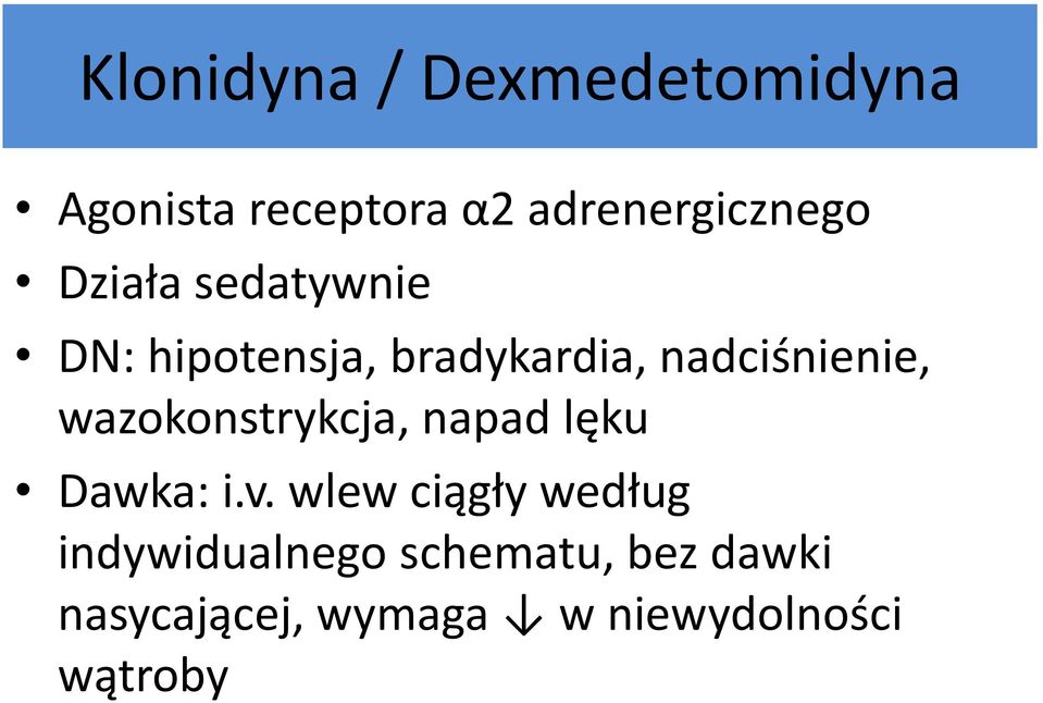 wazokonstrykcja, napad lęku Dawka: i.v.