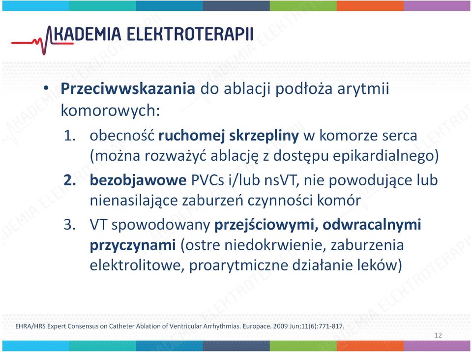 bezobjawowe PVCsi/lub nsvt, nie powodujące lub nienasilające zaburzeń czynności komór 3.