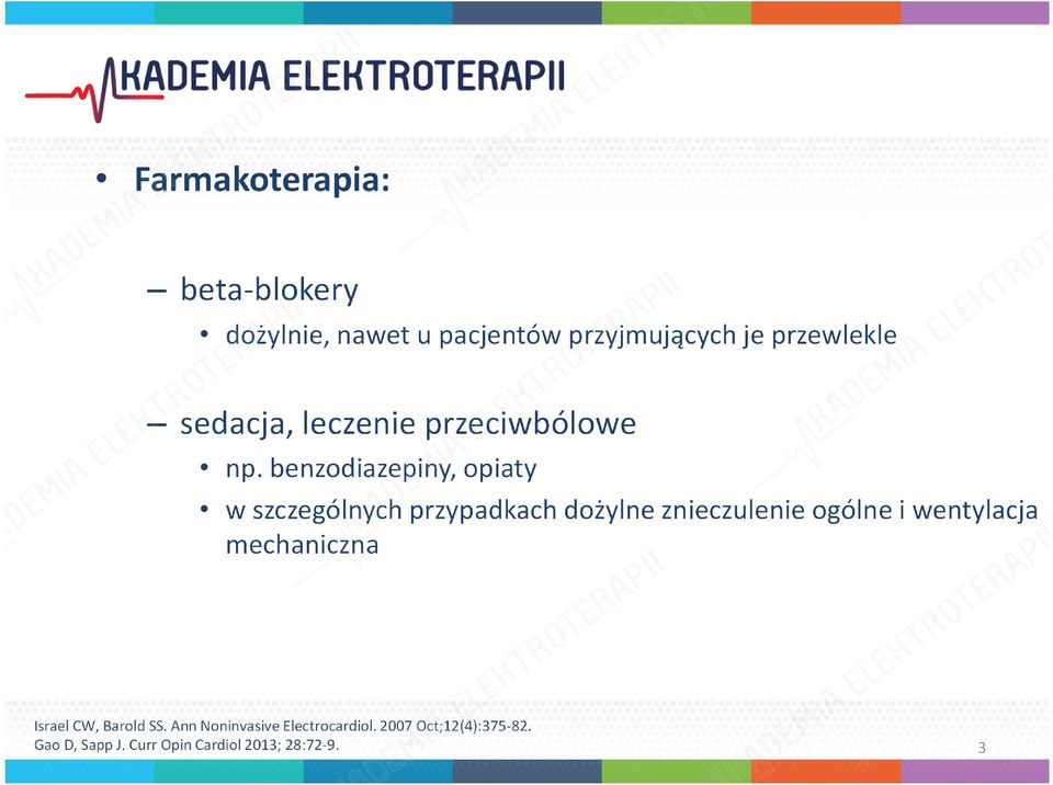 benzodiazepiny, opiaty w szczególnych przypadkach dożylne znieczulenie ogólne i